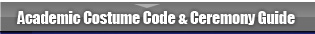 Academic Costume Code and Ceremony Guide